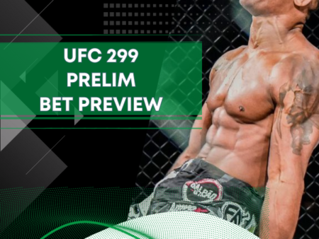 UFC 299 Prelim Bet Prediction: The Best Bets for UFC 299 Prelim Fights