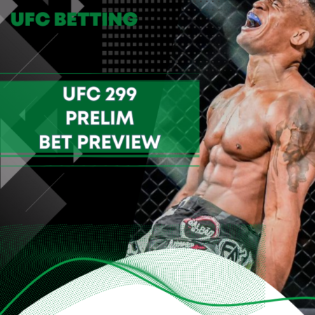 UFC 299 Prelim Bet Prediction: The Best Bets for UFC 299 Prelim Fights