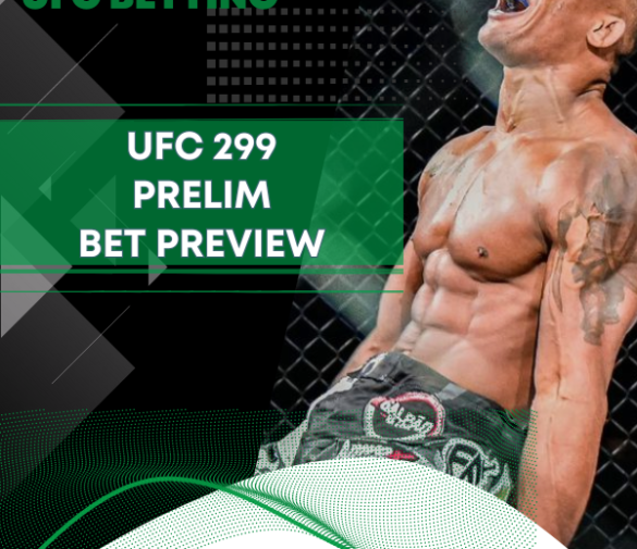 UFC 299 Prelim Bet Prediction: The Best Bets for UFC 299 Prelim Fights