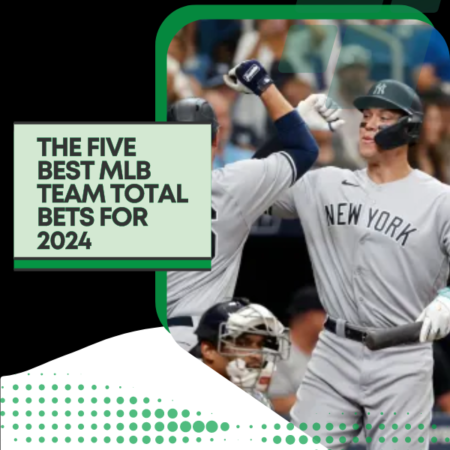 The Five Best MLB Team Total Bets for 2024