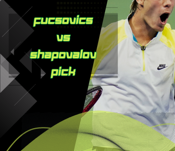 Denis Shapovalov vs Marton Fucsovics Prediction