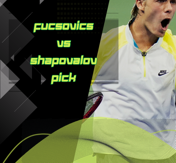 Denis Shapovalov vs Marton Fucsovics Prediction